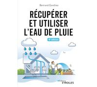 Récupérer et utiliser l'eau de pluie - 4e édition