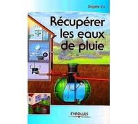 Récupérer les eaux de pluie: Salvage the Rain Water