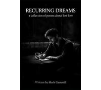 RECURRING DREAMS: A Collection Of Poems About Lost Love