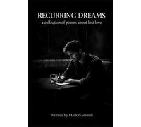 RECURRING DREAMS: A Collection Of Poems About Lost Love