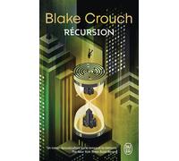 Récursion - Blake Crouch - J'ai Lu - Poche - Roman