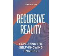 Recursive Reality: Exploring the Self-Knowing Universe