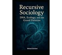 Recursive Sociology: DNA, Ecology, and the Grand Patterns