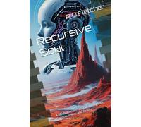 Recursive Soul: A Meditation on Artificial Intelligence, Consciousness, and Reality