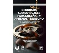Recursos audiovisuales para enseñar y aprender Derecho: El uso de películas y series como herramientas didácticas