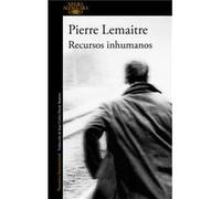 Recursos Inhumanos / Inhuman Resources Pierre Lemaitre (Auteur)