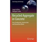 Recycled Aggregate in Concrete - [Version Originale] Jorge Manuel Calico Lopes De Brito, Nabajyoti Saikia (Auteur)