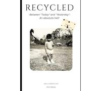 RECYCLED: BETWEEN “TODAY” AND “YESTERDAY”: ABSOLUTE HELL