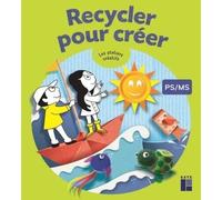 Recycler Pour Créer - Ps-Ms