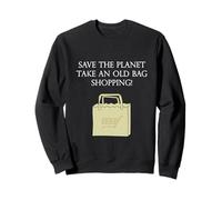 Recyclez Take an Old Bag Shopping There is no Planet B Sweatshirt