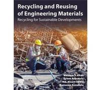 Recycling and Reusing of Engineering Materials Recycling for Sustainable Developments by Waseem S. Khan Waseem S. Khan (Auteur)