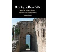 Recyclage de la villa romaine : récupération des matériaux et économie circulaire médiévale