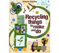 Recycling Things to Make and Do Emily Bone (Auteur)