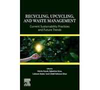 Recycling, Upcycling, and Waste Management: Current Sustainability Practices and Future Trends