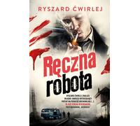 Ręczna robota - Ryszard Ćwirlej (Buch auf Polnisch)