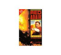 Red Adair: An American Hero - The Authorized Biography