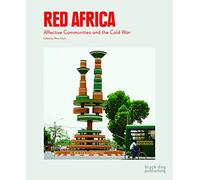 Red Africa: Affective Communities and the Cold War