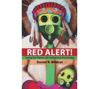 Red Alert!: Saving the Planet with Indigenous Knowledge