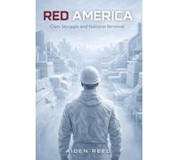 Red America: Class Struggle and National Renewal