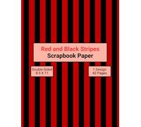Red and Black Stripes Scrapbook Paper: Decorative Craft Paper, ideal for Scrapbooking, Collage, Mixed-Media, Junk Journals, Card Making, Decoupage, Origami, Wrapping