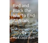 Red and Black the War to End All Wars
