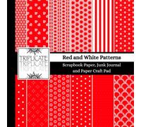 Red and White Patterns Scrapbook Paper, Junk Journal and Paper Craft Pad: 24 double-sided matte pages of 8.5 x 8.5 inch 60lb (90gsm) decorative craft paper of 12 background designs (4 of each design)