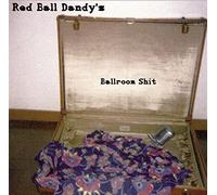 Red Ball Dandy's - Ballroom Shit