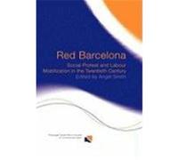 Red Barcelona: Social Protest and Labour Mobilization in the Twentieth Century