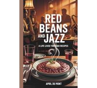 Red Beans and Jazz: A Life Lived Through Recipes