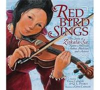 Red Bird Sings The Story of ZitkalaSa Native American Author Musician and Activist by Gina Capaldi & Q L Pearce Gina Capaldi , Q L Pearce (Auteur)