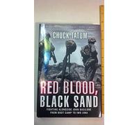 Red Blood, Black Sand: Fighting Alongside John Basilone from Boot Camp to Iwo Jima
