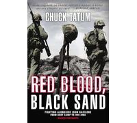 Red Blood, Black Sand: Fighting Alongside John Basilone from Boot Camp to Iwo Jima Chuck Tatum Chuck Tatum (Auteur)