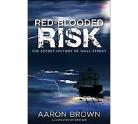 Red-Blooded Risk : The Secret History of Wall Street... Book