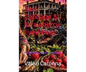 Red Cabbage & Strawberry-Eyed-Peas: Pocahontas Parish, Louisiana