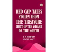 Red Cap Tales Stolen from the Treasure Chest of the Wizard of the North