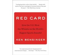 Red Card: How the U.S. Blew the Whistle on the World's Biggest Sports Scandal