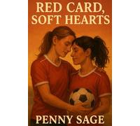 Red Card, Soft Hearts: A Rivals-to-Lovers Sapphic Sports Romance, Cute Lesbian Love Story: She plays by the rules. She breaks every one.