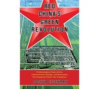 Red China's Green Revolution: Technological Innovation, Institutional Change, and Economic Development Under the Commune - [Version Originale] Inconnu (Auteur)