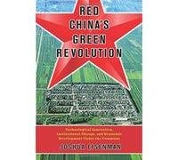 Red China's Green Revolution: Technological Innovation, Institutional Change, and Economic Development Under the Commune - [Version Originale] Inconnu (Auteur)
