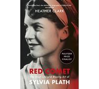 Red Comet: The prize-winning biography of Sylvia Plath