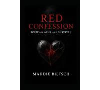 Red Confession: Poems of Ache and Survival
