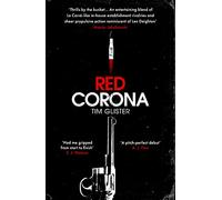 Red Corona: A Richard Knox Spy Thriller: ‘A thriller of true ambition and scope.’ Lucie Whitehouse