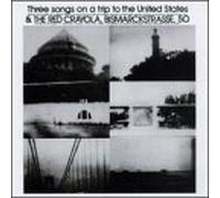 Red Crayola - Three Songs on a Trip to The United States
