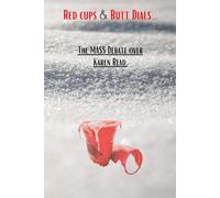 Red Cups & Butt-Dials: The MASS Debate over Karen Read