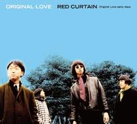 RED CURTAIN ~Original Love early days~(レッドカーテン ~オリジナルラブ アーリーデイズ~))