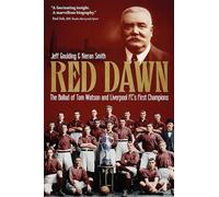 Red Dawn: The Ballad of Tom Watson and Liverpool Fc's First Champions