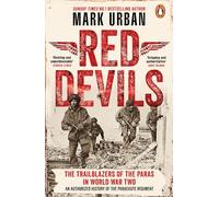 Red Devils: The Trailblazers of the Paras in World War Two