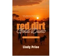 Red Dirt And Gold Dust From Veterinary Rehabilitation to Rehabilitation Veterinarian - a story of transformation - Lindy Price - Bekker Media - ebook (ePub) - Livre