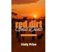 Red Dirt And Gold Dust: From Veterinary Rehabilitation to Rehabilitation Veterinarian - a story of transformation