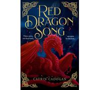 Red Dragon Song One land, three curses. One quest for freedom… - Catrin Cadogan - HarperNorth - ebook (ePub) - Livre